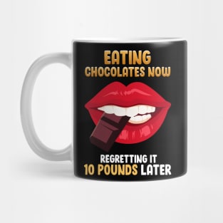 Funny Eating Chocolates Now Quote Chocolate Lips Slogan Tee Mug